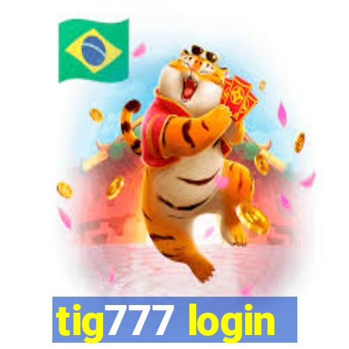 tig777 login